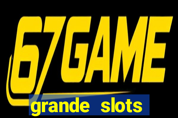 grande slots jackpot louco